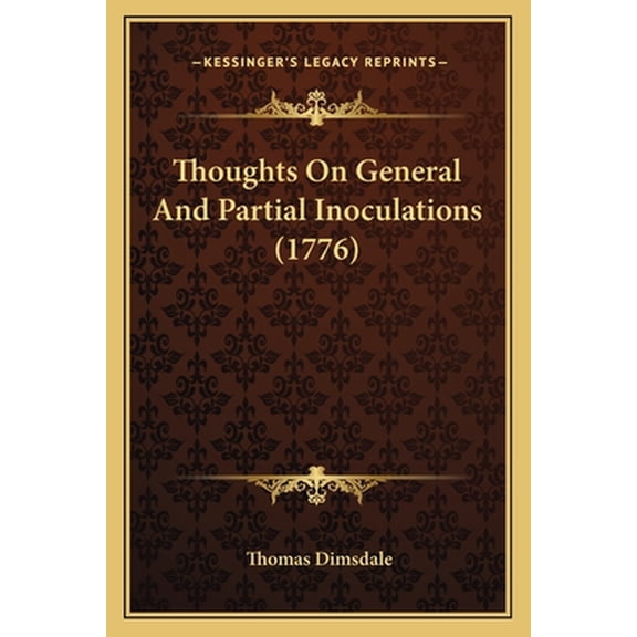 Thoughts On General And Partial Inoculations (1776) (Paperback)
