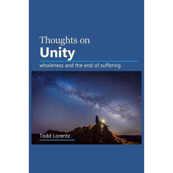 Thoughts On Unity: wholeness and the end of suffering, (Paperback)