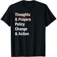 thumbnail image 1 of Thoughts Prayers Policy Change Promote Action for America T-Shirt, 1 of 2