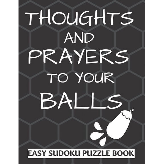 Thoughts And Prayers To Your balls: Easy Sudoku Puzzle Book Large Print - Perfect Get Well Soon Vasectomy Surgery Recove, (Paperback)