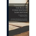 thumbnail image 1 of Thoughts On The Rule Of Conscientious Subscription: On The Purpose Of The Thirty-nine Articles, And On Our Present Peril, (Hardcover), 1 of 1