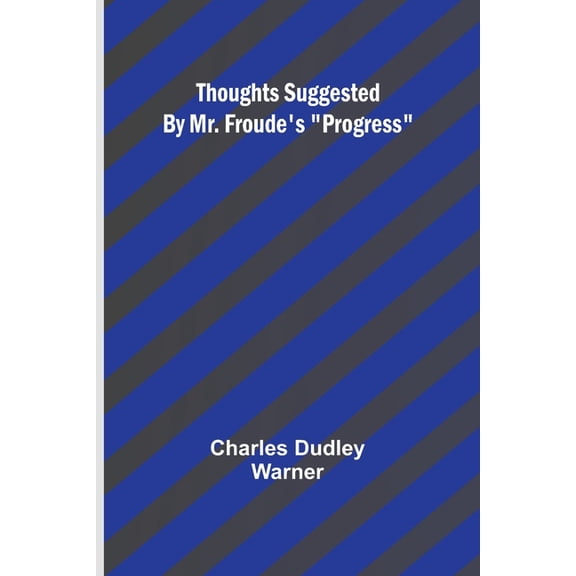 Thoughts Suggested By Mr. Froude's "Progress", (Paperback)
