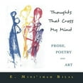thumbnail image 1 of Thoughts That Cross My Mind Prose, Poetry and Art, 1 of 1