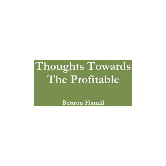 Thoughts Towards The Profitable, (Hardcover)