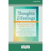 Thoughts and Feelings Taking Control of Your Moods and Your Life 16pt Large Print Edition, Paperback
