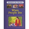 thumbnail image 1 of Pre-Owned When People Die Thoughts and Feelings Library Binding Sarah Levete, 1 of 1