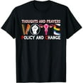 thumbnail image 1 of Thoughts and Prayers Vote Policy and Change Equality Rights T-Shirt, 1 of 2