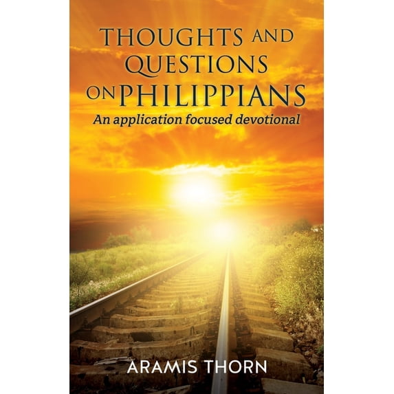 Thoughts and Questions on Philippians: (An application focused devotional), (Paperback)