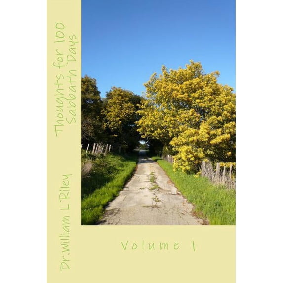 Thoughts for 100 Sabbath Days Paperback 0692244093 9780692244098 Dr William L. Riley