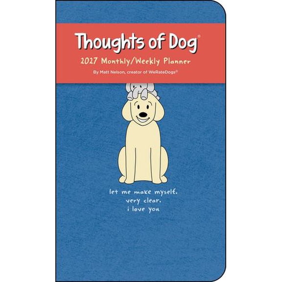 Thoughts of Dog 2027 Monthly/Weekly Planner Calendar
