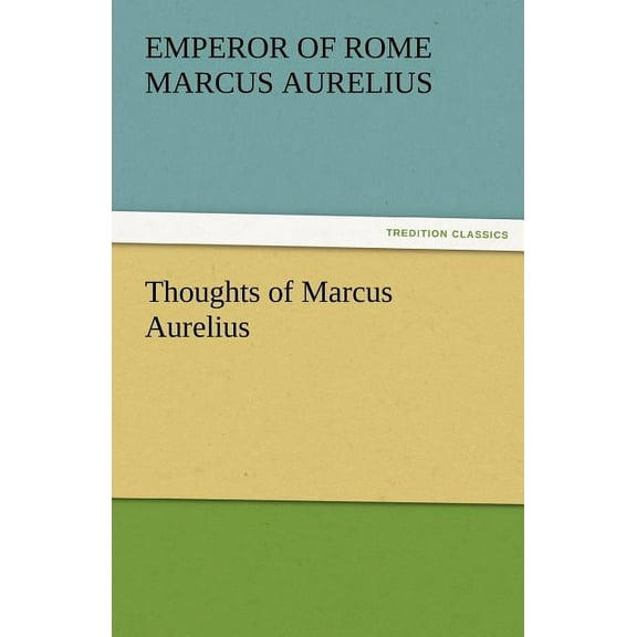 Thoughts of Marcus Aurelius (Paperback)