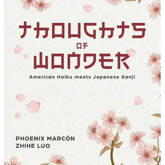 Thoughts of Wonder: Thoughts of Wonder: American Haiku meets Japanese Kanji (Hardcover)