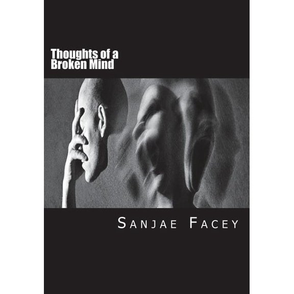 Thoughts of a Broken Mind: 'The Re-orientation Paperback 1721861661 9781721861668 Sanjae O. Facey