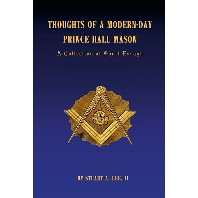 Thoughts of a Modern-Day Prince Hall Mason: A Collection of Short Essays (Paperback)