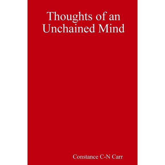 Thoughts of an Unchained Mind, (Paperback)