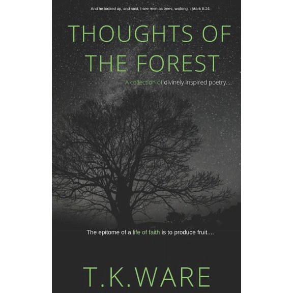 THOUGHTS OF THE FOREST Paperback 1081899859 9781081899851 T.K. WARE