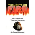 thumbnail image 1 of Pre-Owned Thoughts on Fire: Life Lessons of a Volunteer Firefighter (Paperback) 0595297234 9780595297238, 1 of 1