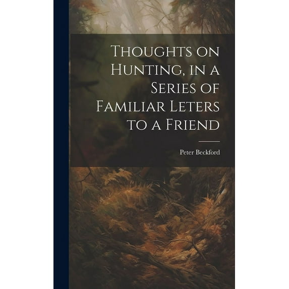 Thoughts on Hunting, in a Series of Familiar Leters to a Friend (Hardcover)