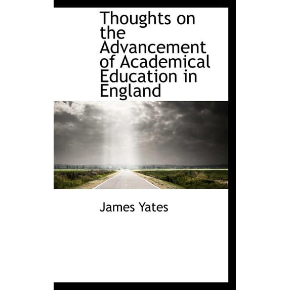 Thoughts on the Advancement of Academical Education in England (Hardcover)