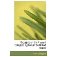 thumbnail image 1 of Thoughts on the Present Collegiate System in the United States (Hardcover), 1 of 1