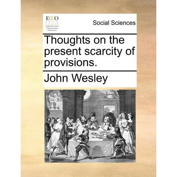 Thoughts on the Present Scarcity of Provisions. (Paperback)