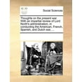 thumbnail image 1 of Thoughts on the Present War. with an Impartial Review of Lord North's Administration, in Conducting the American, French, (Paperback), 1 of 1