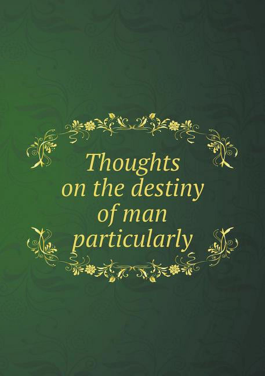 Thoughts on the destiny of man particularly (Paperback)