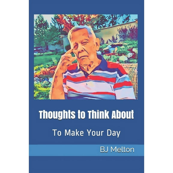 Thoughts to Think About: To Make Your Day (Paperback)