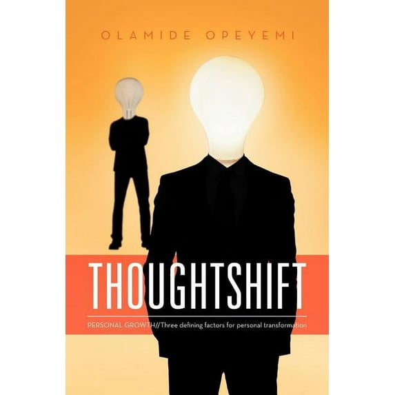 Thoughtshift: PERSONAL GROWTH//Three defining factors for personal transformation (Paperback)