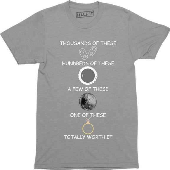 Thousand Of This Totally Worth It Engagement Ring Marriage Faithful Men Tee Shirt