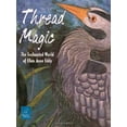 thumbnail image 1 of Pre-Owned Thread Magic: The Enchanted World of Ellen Anne Eddy (Paperback) 0976692813 9780976692812, 1 of 1