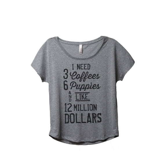 Thread Tank 3 Coffees 6 Puppies 12 Million Dollars Women's Relaxed Slouchy Dolman T-Shirt Tee Heather Grey Small