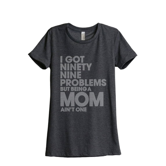 Thread Tank 99 Problems Mom Aint One Women's Relaxed Crewneck T-Shirt Tee Charcoal Small