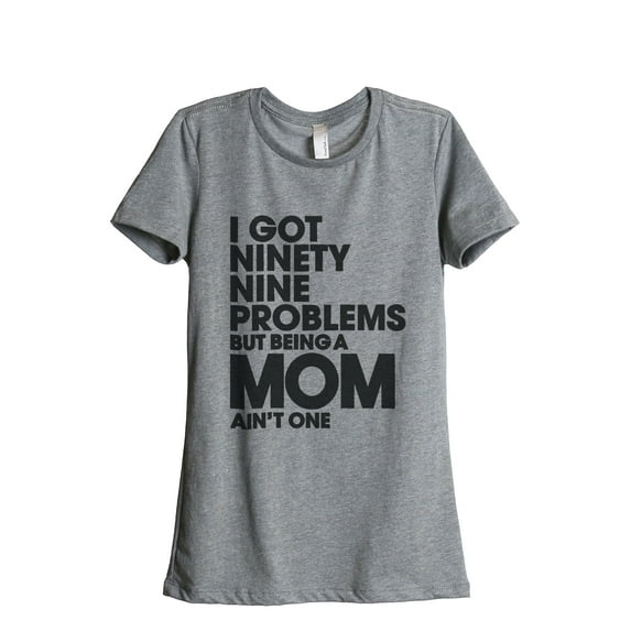 Thread Tank 99 Problems Mom Aint One Women's Relaxed Crewneck T-Shirt Tee Heather Grey Small