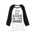 thumbnail image 1 of Thread Tank All Good In The Woods Unisex 3/4 Sleeves Baseball Raglan White Black 2X-Large, 1 of 4