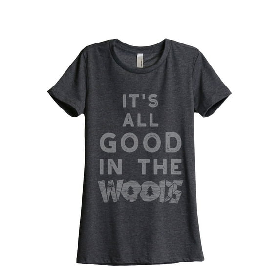 Thread Tank All Good In The Woods Women's Relaxed Crewneck T-Shirt Tee Charcoal X-Large