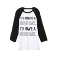 thumbnail image 1 of Thread Tank Always A Good Day Unisex 3/4 Sleeves Baseball Raglan White Black Small, 1 of 4