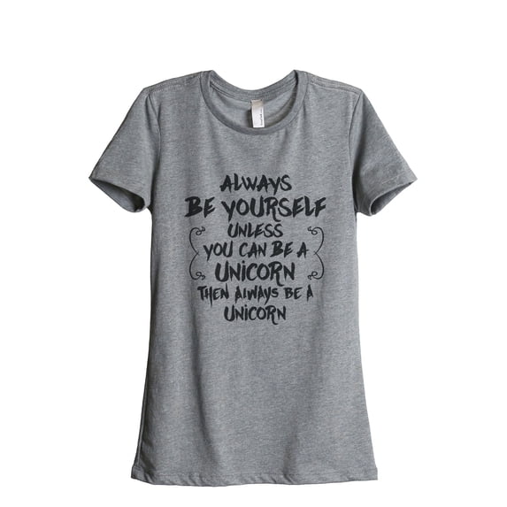 Thread Tank Always Be Yourself, Unicorn Women's Relaxed Crewneck T-Shirt Tee Heather Grey Small