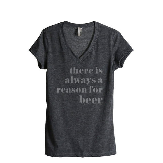 Thread Tank Always Reason For Beer Women's Relaxed V-Neck T-Shirt Tee Charcoal X-Large