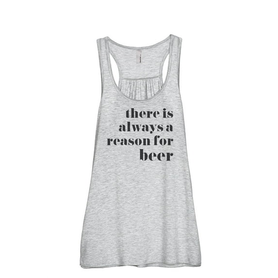 Thread Tank Always Reason For Beer Women's Sleeveless Flowy Racerback Tank Top Sport Grey Medium