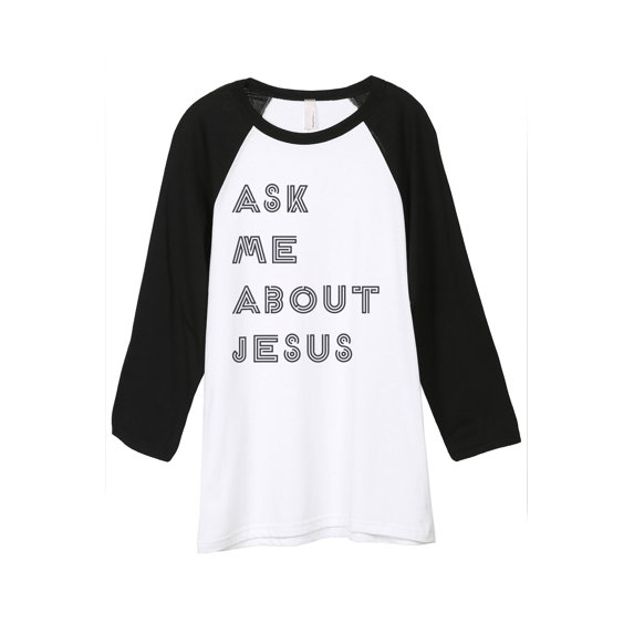 Thread Tank Ask Me About Jesus Unisex 3/4 Sleeves Baseball Raglan White Black Medium