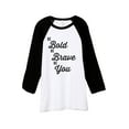 thumbnail image 1 of Thread Tank Be Brave Be You Unisex 3/4 Sleeves Baseball Raglan White Black 2X-Large, 1 of 4