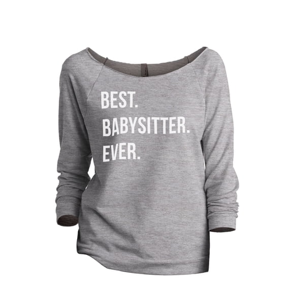 Thread Tank Best Babysitter Ever Women's Slouchy 3/4 Sleeves Raglan Sweatshirt Sport Grey Small