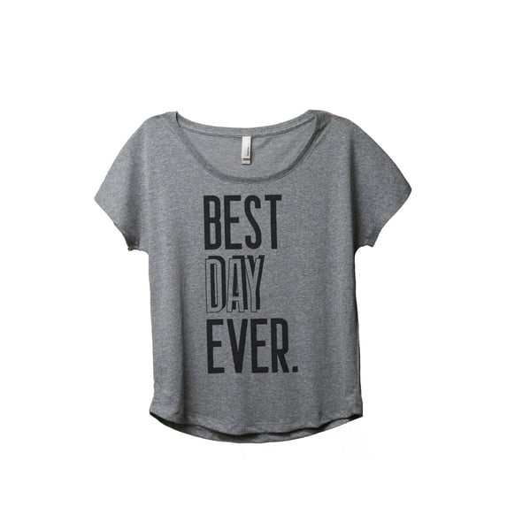 Thread Tank Best Day Ever Women's Relaxed Slouchy Dolman T-Shirt Tee Heather Grey Small