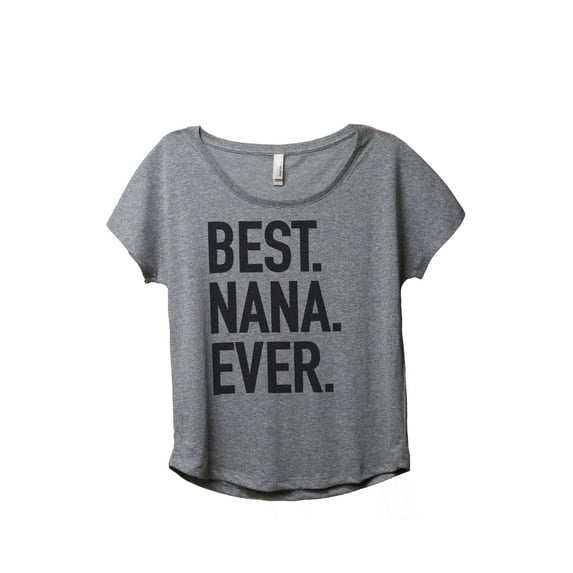 Thread Tank Best Nana Ever Women's Relaxed Slouchy Dolman T-Shirt Tee Heather Grey Small