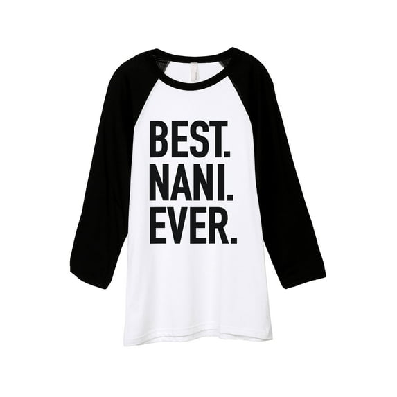 Thread Tank Best Nani Ever Unisex 3/4 Sleeves Baseball Raglan White Black X-Small