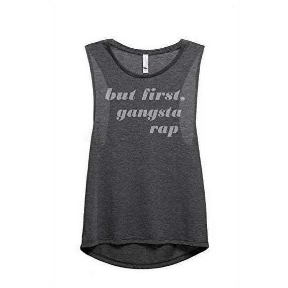 Thread Tank But First Gangsta Rap Muscle Tank Tee Women Charcoal Grey - 2XL