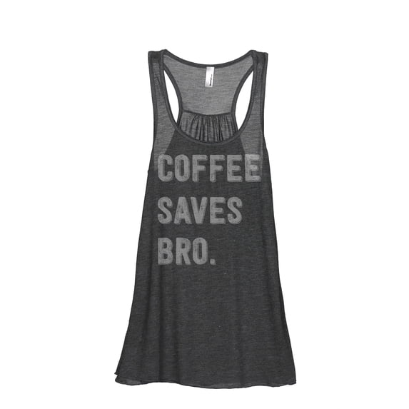 Thread Tank Coffee Saves Bro Women's Sleeveless Flowy Racerback Tank Top Charcoal Medium