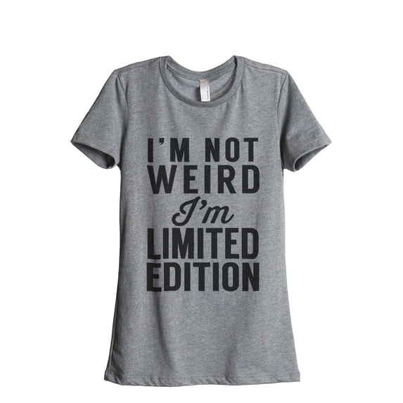 Thread Tank Designs - I'm Not Weird Limited Edition Women's Relaxed T-Shirt Tee