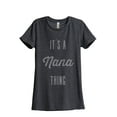 thumbnail image 1 of Thread Tank Designs - It's A Nana Thing Women's Relaxed T-Shirt Tee, 1 of 5